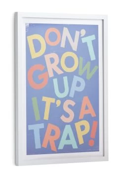 Habitat Kids Don't Grow Up It's A Trap! Framed Print -Home Furnishings Store 9622506 R Z002A